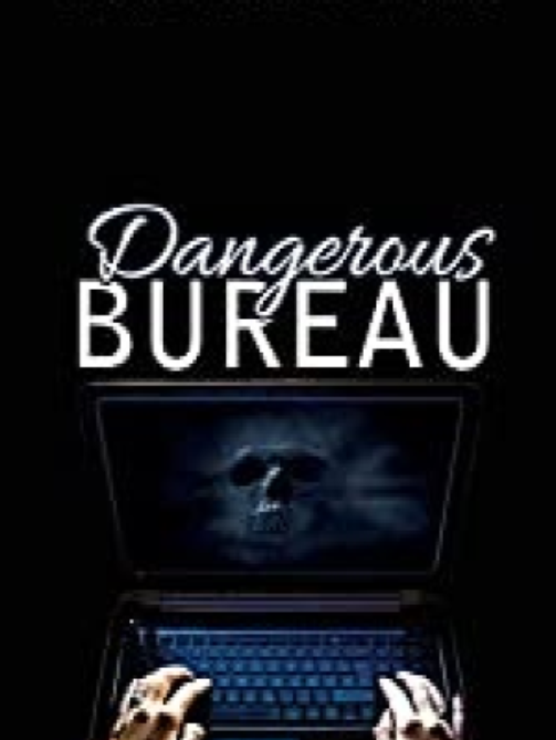 Dangerous Bureau