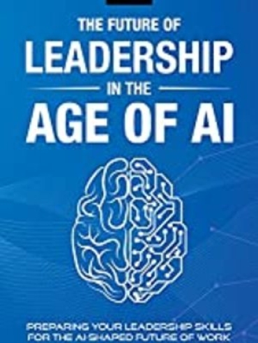 The Future of Leadership in the Age of AI