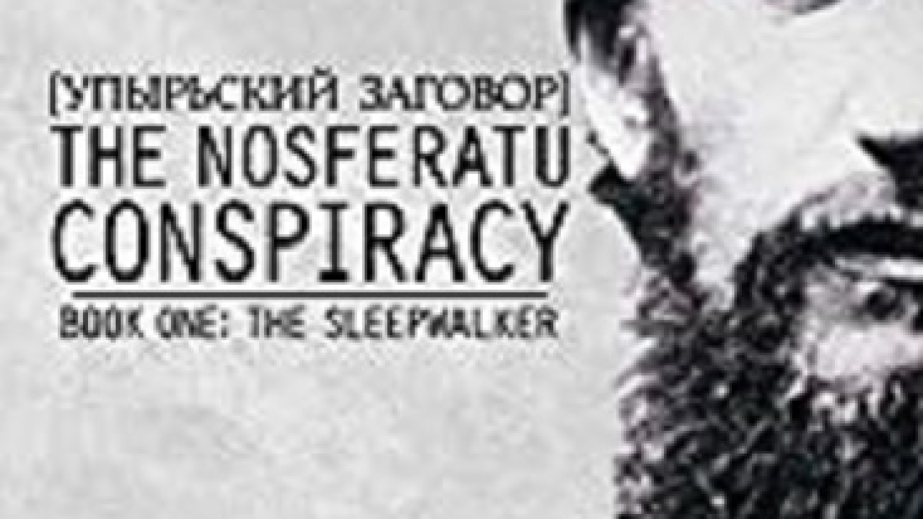 The Nosferatu Conspiracy:  The Sleepwalker