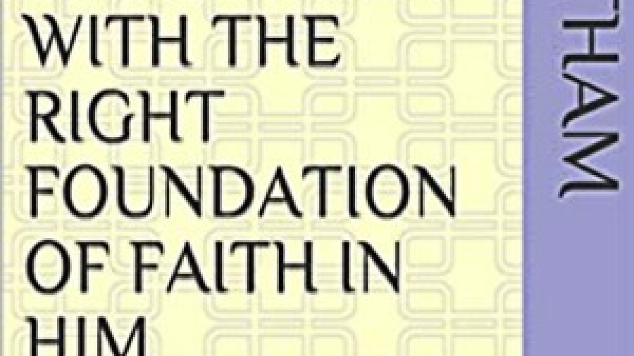 Embracing God in the Right Perspective with the Right Foundation of Faith in Him