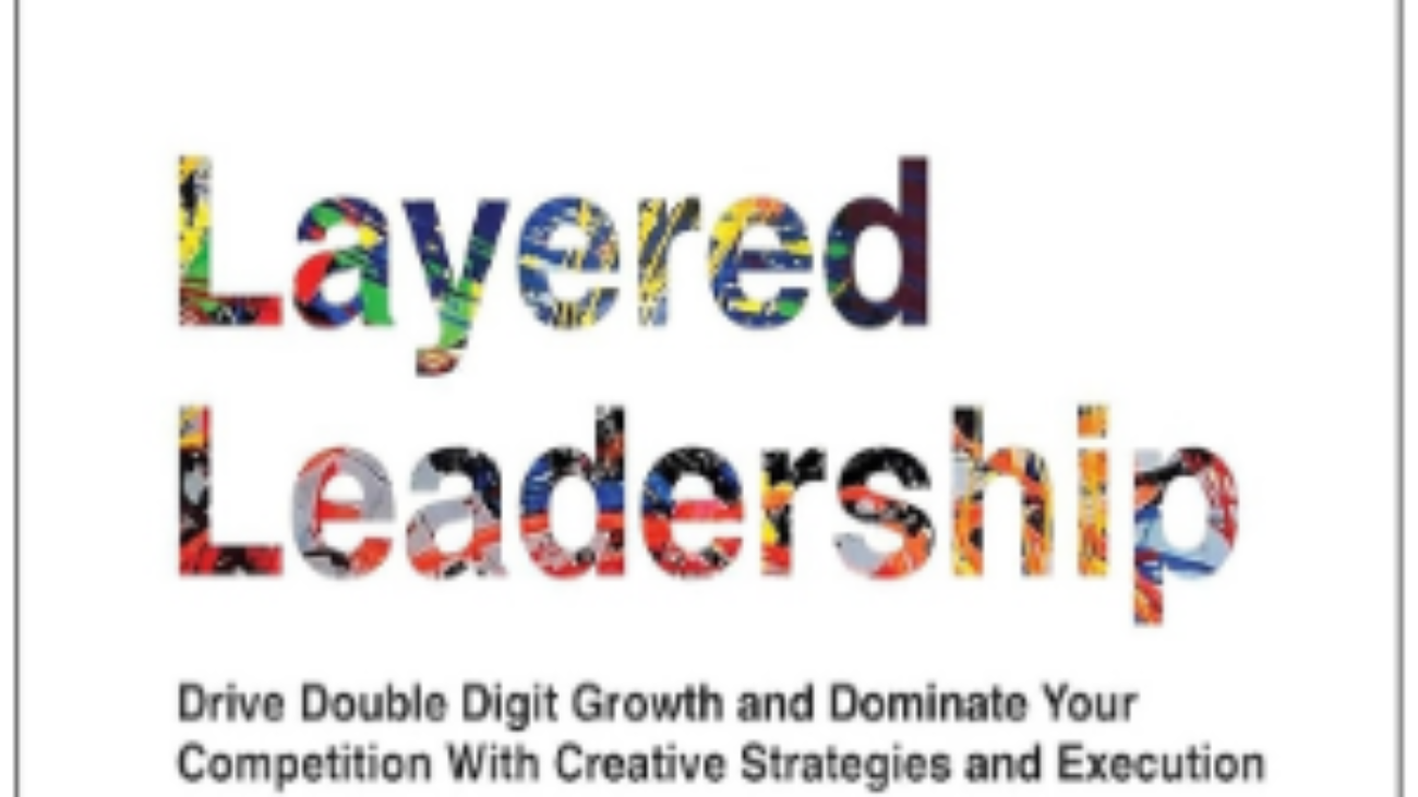 Layered Leadership