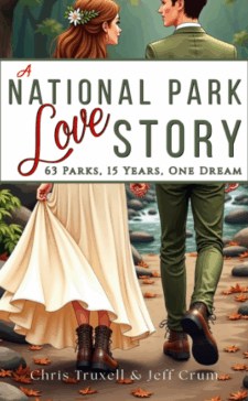 Second Place:  A National Park Love Story by Chris Truxell and Jeff Crum