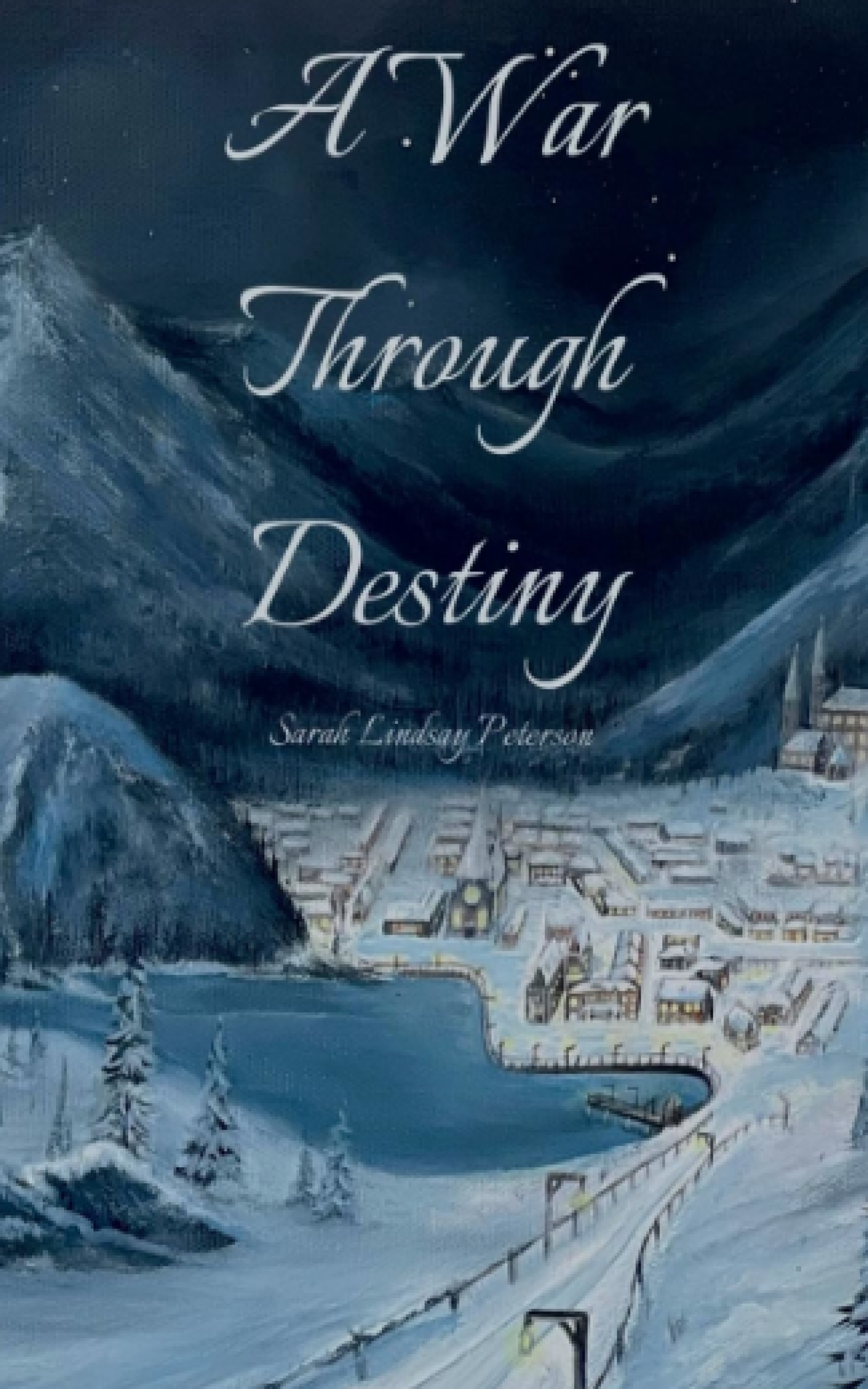 Second Place:  A War Through Destiny by Sarah Lindsay Peterson
