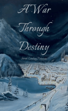 Second Place:  A War Through Destiny by Sarah Lindsay Peterson