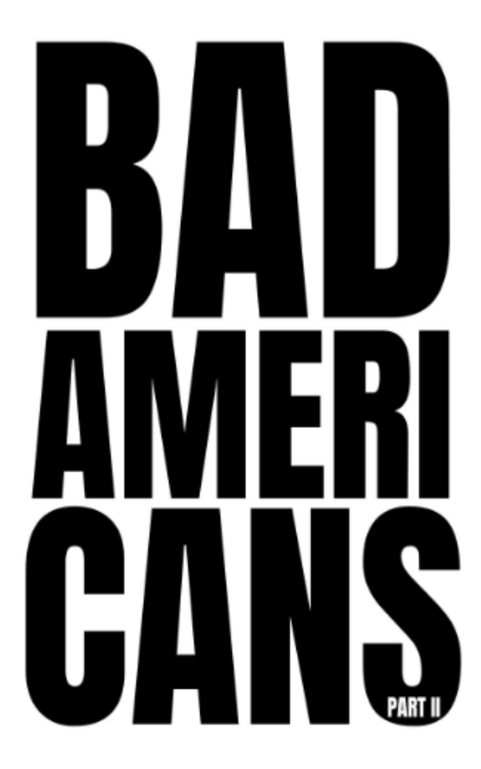 Bad Americans Part II