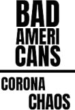 Bad Americans Corona