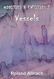 Oddities & Entities Vessels 2
