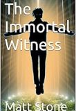 the immortal witness
