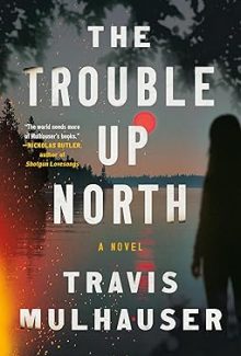 The Trouble Up North