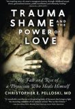 Trauma, Shame and the Power of Love